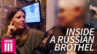 Inside A Secret Russian Brothel Stacey Dooley Investigates
