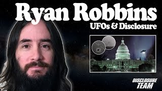 Ryan Robbins  UFOs  Disclosure