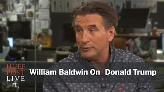 William Baldwin I Wouldnt Vote For Trump But He Is Refreshing