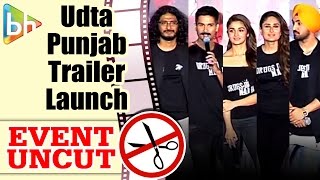 Udta Punjab OFFICIAL Trailer Launch  Shahid  Kareena  Alia Bhatt  Diljit Dosanjh  Event Uncut