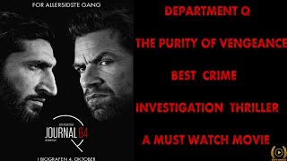 Department Q  Journal 64 The Purity Of Vengeance 2018 Movie Review l By Delite Cinemas