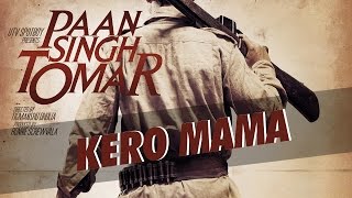 kero mama   Paan Singh Tomar official  audio