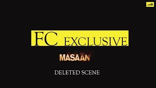 MASAAN  EXCLUSIVE Deleted Scene