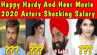 Happy Hardy And Heer Movie 2020 Actors Salary  Himesh Reshammiya  Sonia Mann  Hammad TV