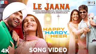 Le Jaana Official Song  Happy Hardy And Heer Himesh Reshammiya Navraj Hans Harshdeep Asees Kaur