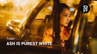 Ash is Purest White Trailer  SGIFF 2018