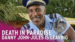 Danny JohnJules Leaves Death in Paradise
