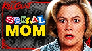 Serial Mom 1994 KILL COUNT