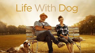 Life With Dog 2018  Full Movie  Marilu Henner  Corbin Bernsen  Chelsey Crisp