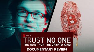 Trust No One The Hunt for the Crypto King 2022  Netflix Documentary Review