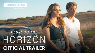 CLOSE TO THE HORIZON  Official Trailer  STUDIOCANAL International