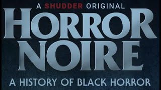 Horror Noire A History of Black Horror 2019  Doc Review