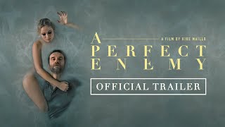 A PERFECT ENEMY 2021 Official Trailer