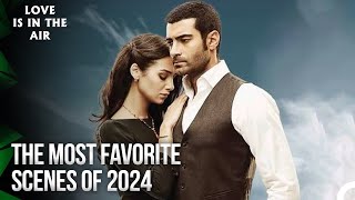 The Most Watched Scenes of 2024   Love Is In The Air