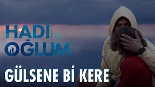 Hadi Be Olum  Glsene Bi Kere Teaser