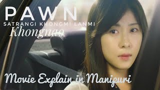 Pawn Movie Explain in ManipuriPark So Yi  Seung Dong