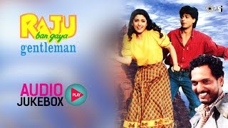 Raju Ban Gaya Gentleman Jukebox  Full Album Songs  Shahrukh Juhi Chawla