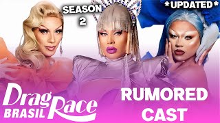 Drag Race Brasil S2 UPDATED Rumored Cast  RuPauls Drag Race