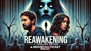 Reawakening 2024  A MindBending Thriller  MovieKaTicket Podcast Review moviereview