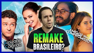 AMIGOS SEM COMPROMISSO  O remake brasileiro de AMIZADE COLORIDA no MAX