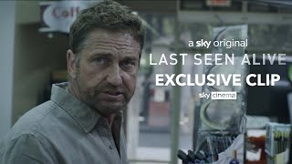 Last Seen Alive  Gerard Butler EXCLUSIVE CLIP  Sky Cinema