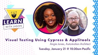 Visual Testing Using Cypress and Applitools with Angie Jones  Learn With Jason