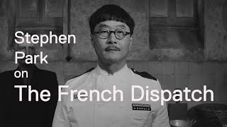 Stephen Park Talks Wes Anderson And The French Dispatch