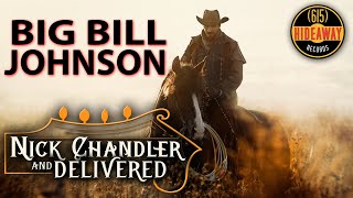 Nick Chandler and Delivered  Big Bill Johnson  About the song