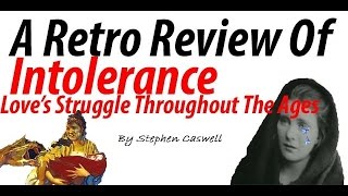 Intolerance Loves Struggle Throughout the Ages 1916 Review