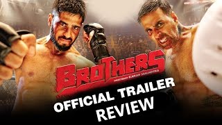 Brothers  Official Trailer Talk  Akshay Kumar Sidharth Malhotra  New Bollywood Movies News 2015