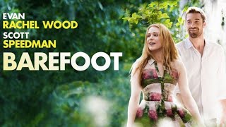 Barefoot 2014 Movie  Evan Rachel Wood Scott Speedman  Treat Williams  Review  Facts