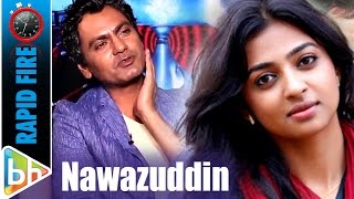 Nawazuddin Siddiquis KILLER Rapid Fire On Chitrangda Singh  Amy Jackson  Radhika  Anurag