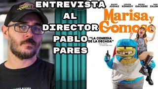 ENTREVISTA A PABLO PARES por su pelicula Marisa y Gomoso 2023