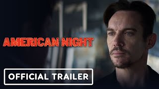 American Night  Official Trailer 2021 Jonathan Rhys Meyers Emile Hirsch Paz Vega