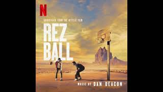 Rez Ball 2024 Soundtrack  Music By Dan Deacon  A Netflix Original Film Score 