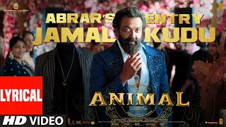 ANIMAL Abrars Entry  Jamal Kudu Lyrical Video  Bobby Deol  Sandeep Vanga  Bhushan Kumar