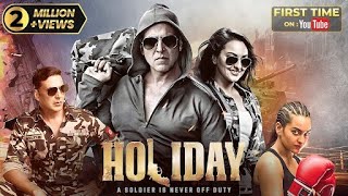 Holiday  A Soldier is Never Off Duty 2014 Full Hindi Movie 4K  Akshay Kumar  Sonakshi Sinha