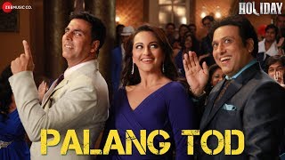 Palang Tod  Ft Govinda Akshay Kumar  Sonakshi Sinha  Holiday  Full Video Song