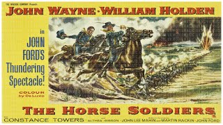  THE HORSE SOLDIERS  1959   TRAILER  FULL MOVIE