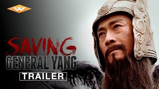 SAVING GENERAL YANG Official US Trailer  Chinese War Adventure  Starring Xu Fan  Adam Cheng