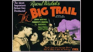 THE BIG TRAIL 1930 Theatrical Trailer  John Wayne Marguerite Churchill El Brendel