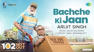 Bachche Ki Jaan  102 Not Out  Amitabh Bachchan  Rishi Kapoor  Arijit Singh  Salim  Sulaiman