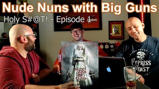 Nude Nuns with Big Guns 2010 Review  Holy ST E01  HCM Highly Caffeinated Movies