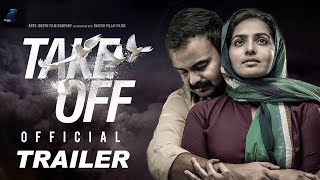 TAKE OFF  Official Trailer  Parvathy  Kunchacko Boban  Fahadh Fazil  Asif Ali