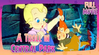 A Troll in Central Park  English Full Movie  Animation Adventure Comedy