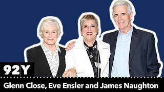 Eve Ensler with Glenn Close and special guest James Naughton
