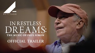 IN RESTLESS DREAMS THE MUSIC OF PAUL SIMON  OFFICIAL INTERNATIONAL TRAILER  Altitude Films