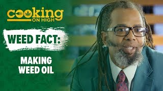 COOKING ON HIGH  Facts  Making Weed Oil