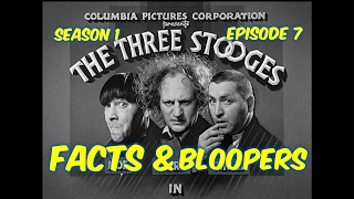 Season 1 Ep 7The Three StoogesPop Goes the EaselBLOOPERS FACTS and MORE