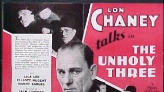 HOHC 68 Discusses Lon Chaney The Unholy Three 1930  Man of A Thousand Faces 1957